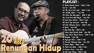 Download lagu Lagu Renungan Hidup Terbaik EBIET G ADE & IWAN FALS Playlist ...??? mp3 Download lagu Lagu Renungan Hidup Terbaik EBIET G ADE & IWAN FALS Playlist ...??? mp3