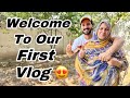 Our First Vlog 😍