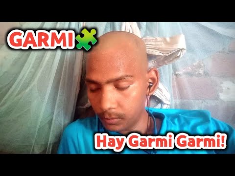 Hay Garmi | Temperature 45 Degree Celsius | Mithilesh K67
