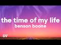Benson Boone - The Time Of My Life (Lyrics)
