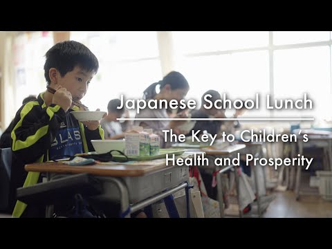 Japanese School Lunch : The Key to Children's Health and Prosperity