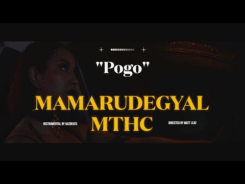MV | Pogo - Mamarudegyal MTHC (Dir. by Matt Leaf)