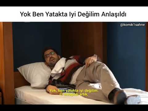 Yok Ben Yatakta İyi Değilim Anlaşildi
