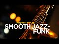 1 Hour Of Smooth Jazz Funk Rhythm Soul Part 01