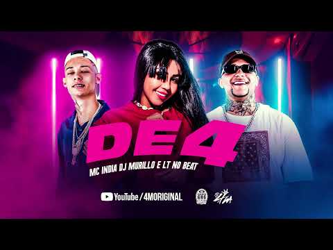De 4 - MC India, DJ Murillo e LT no Beat (Lançamento 2022)