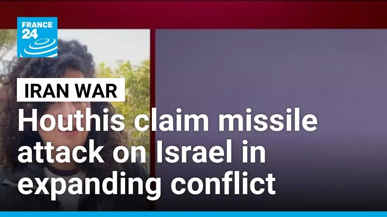 Yemen's Houthis claim missile attack on Israel in expanding conflict • FRANCE 24 English