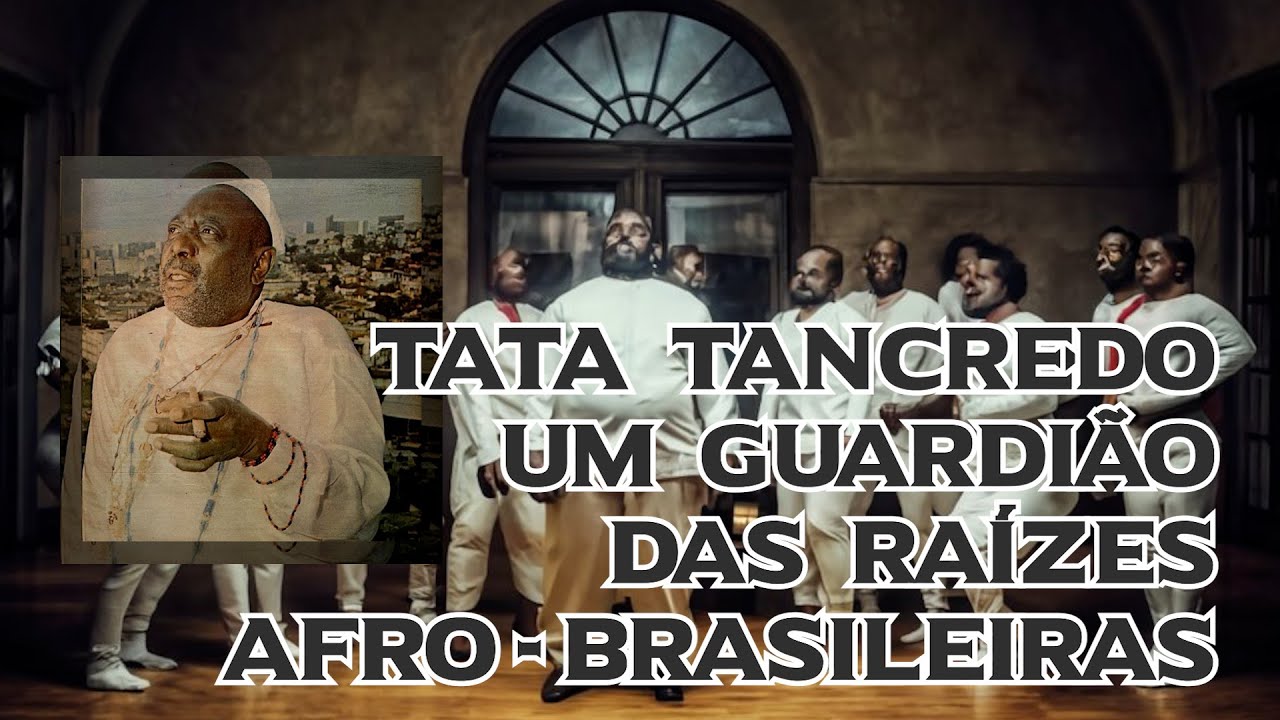 Tata Tancredo - Um GUARDIÃO das RAÍZES Afro-Brasileiras