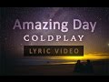 Coldplay - Amazing Day (Lyrics) 