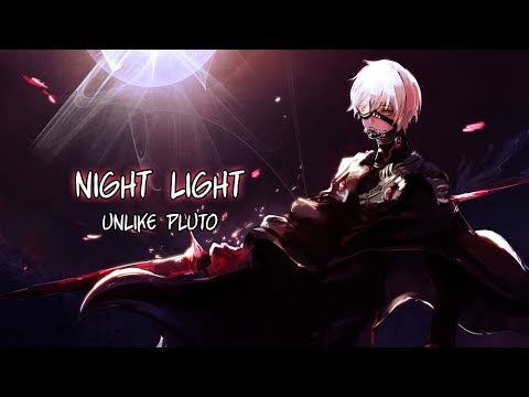【Nightcore】Night Light [Unlike Pluto]