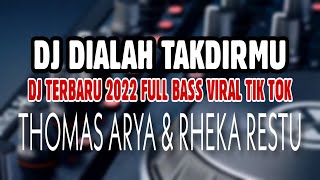 Download lagu DJ DIALAH TAKDIRMU |THOMAS ARYA & RHEKA RESTU DIALAH TAKDIR MU FULL BASS REMIX TERBARU 2022 mp3 Download lagu DJ DIALAH TAKDIRMU |THOMAS ARYA & RHEKA RESTU DIALAH TAKDIR MU FULL BASS REMIX TERBARU 2022 mp3