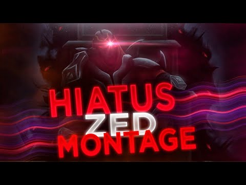 ZED MONTAGE 2024 - BEST ZED PLAYS | HİATUS