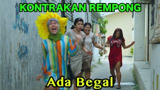 ADA BEGAL || KONTRAKAN REMPONG EPISODE 1