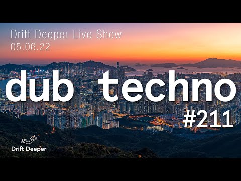 Dub Techno Mix - Drift Deeper Live Show 211 - 05.06.22