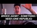Something I Need by One Republic | Brock Ashby ...
