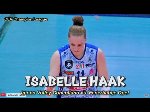 Isabelle Haak | Sweden Power │ Imoco Volley Conegliano vs Fenerbahce Opet │CEV Champion League 2023