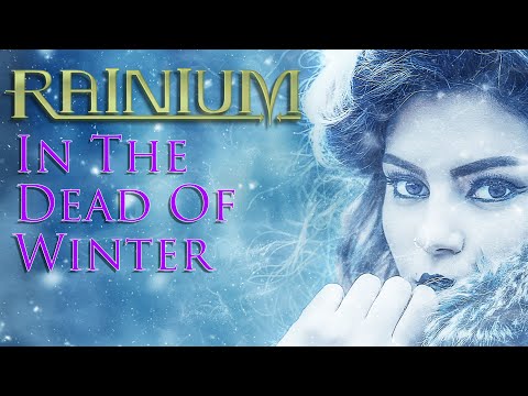 In The Dead Of Winter | Rainium | New Single 2020!