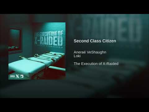 Anerae VeShaughn Ft. Loki - Second Class Citizen (With Ban The Box Interlude)
