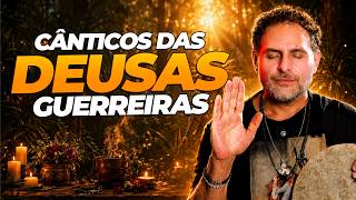 CÂNTICO DAS DEUSAS GUERREIRAS, ATIVE ESSA ENERGIA!