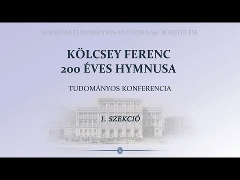 Kölcsey Ferenc 200 éves Hymnusa  - 1. szekció (2023.05.15)