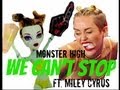 Official Monster High- "WE CAN'T STOP" FT ...