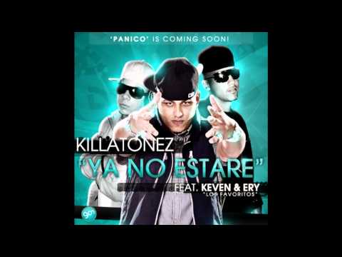 Killatonez Ft Keven & Ery - Ya No Estare