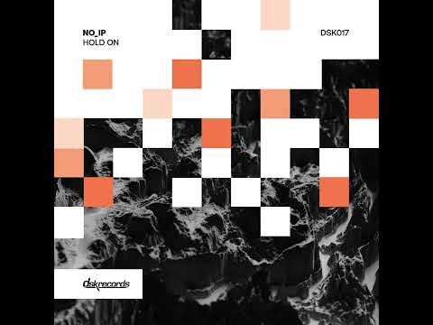 no_ip - Hold On [DSK Records]