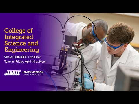 JMU College of Integrated Science and Engineering - Virtual CHOICES Live Chat, Session 1