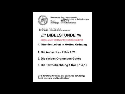 BIbelstunde vom 05.06.2019 - Der 1. Korintherbrief / 4. Stunde: Leben in Gottes Ordnung