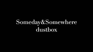 Someday&Somewhere/dustbox [和訳]