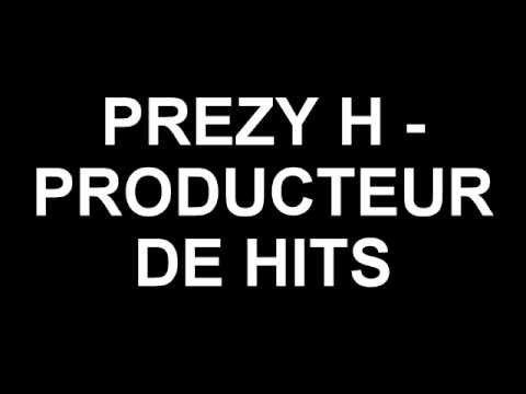Prezy-H - Producteur de Hits