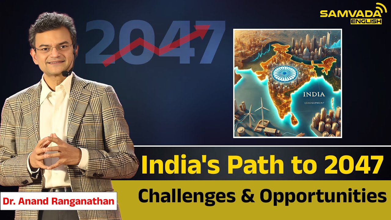 India's Path to 2047 | Challenges & Opportunities | Dr. Anand Ranganathan