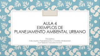 Aula 4 - Exemplos de planejamento ambiental urbano