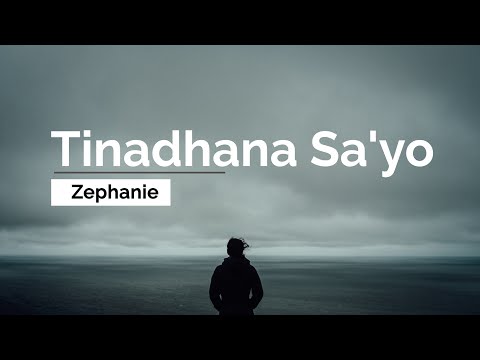 Tinadhana Sa'yo - Zephanie (Lyrics)