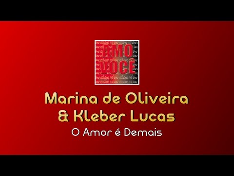 Marina de Oliveira e Kleber Lucas - O Amor é Demais