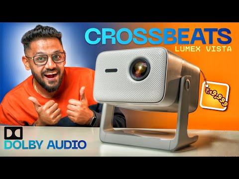 Crossbeats Lumex Vista Review 2026 Best Dolby Audio Projector for Movies? Under 20k⚡️
