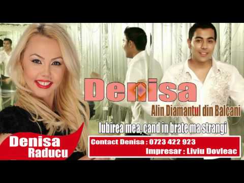 Denisa si Alin Diamantul din Balcani - Iubirea mea  cand in brate ma strangi