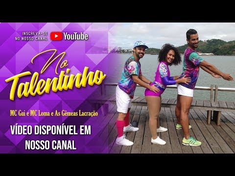 No Talentinho  - MC Gui e MC Loma e As Gêmeas Lacração  / Axé Mix Mais