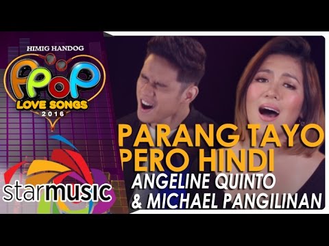 Angeline Quinto & Michael Pangilinan - Parang Tayo Pero Hindi (Official Music Video)