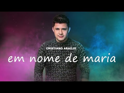 Em Nome de Maria - Cristiano Araújo