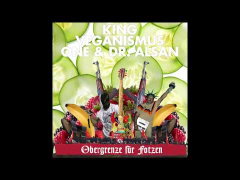 King Veganismus One & Dr. Alsan - 01. GURKE ALS SALAMI feat. Tofian - "OBERGRENZE FÜR FOTZEN" - EP