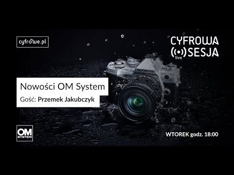 Cyfrowa Sesja vol 68 - Nowości OM System