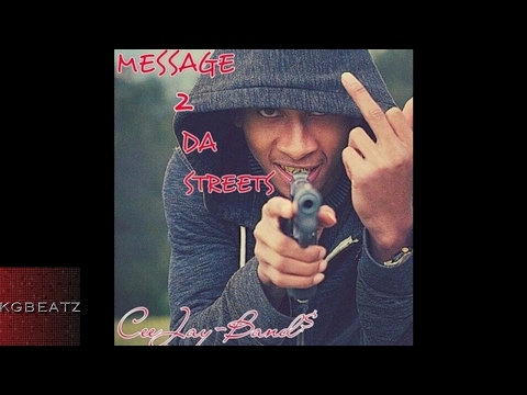 CeeJay-Bands - Message 2 Da Streets [New 2017]