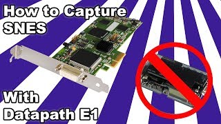 Tutorial : #Datapath E1 for capturing #SNES with #