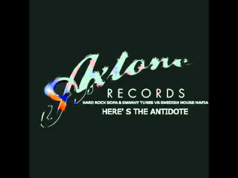 Hard Rock Sofa & Swanky Tunes VS Swedish House Mafia-Here's the antidote(Kris Raptis Mashup)
