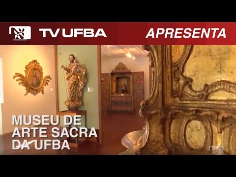 TV UFBA apresenta - Museu de Arte Sacra da UFBA