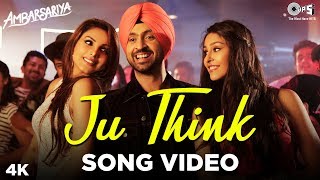 Diljit Dosanjh - JU THINK Song Video  Ambarsariya 