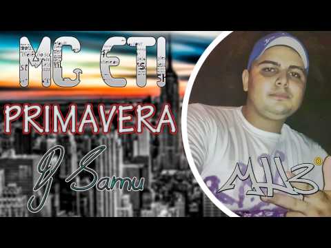 MC ETI - PRIMAVERA '2014' (DJ SAMU) #MH3