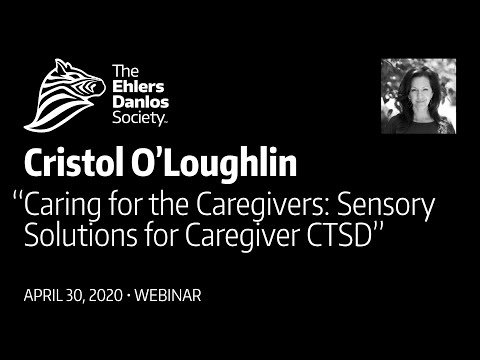 Webinar: Caring For The Caregivers: Sensory Solutions for Caregiver CTSD by Cristol O'Loughlin