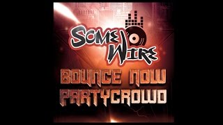 SomeWire - Bounce Now Partycrowd (Forcebreaker Remix Radio Edit)