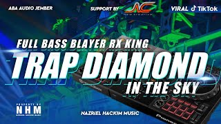 Download lagu DJ TRAP DIAMOND IN THE SKY FULL BASS BLAYER BLAYER‼️ANDALAN ABA AUDIO JEMBER mp3